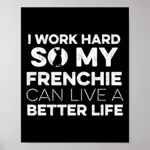 Design For A French Bulldog Owner 1 Poster