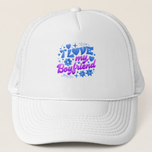 Design-I love my boyfriend Trucker Hat