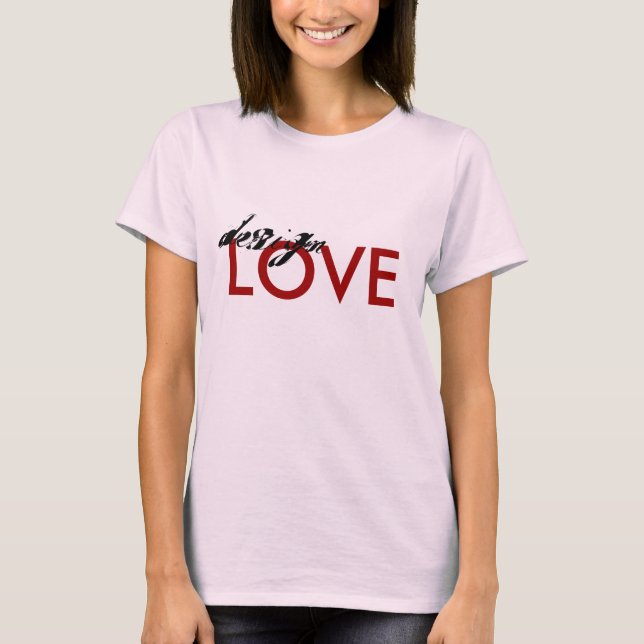 design LOVE T-Shirt (Front)