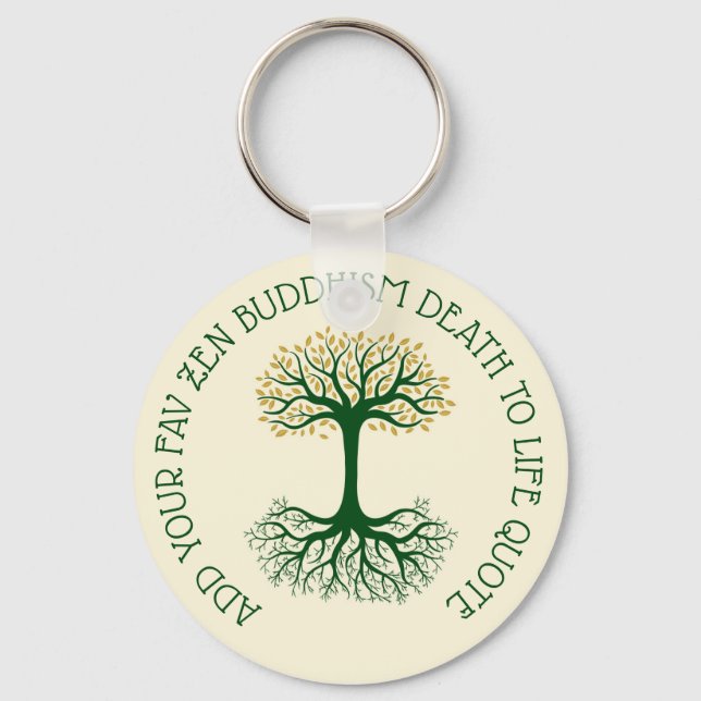Design Own Zen Birth to Death Buddhism Quote Keychain (Front)