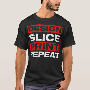 Design Slice Print 3D Printer 3D Printing T-Shirt
