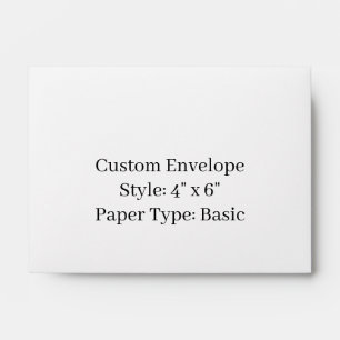 Design Your own 4" x 6" Custom Basic Envelope