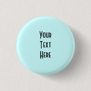 Design Your Own ~ Create Your Own Custom Gift 1 Inch Round Button