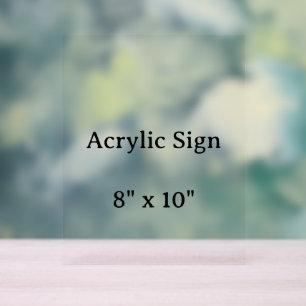 Design Your Own custom 8" x 10" Acrylic Sign