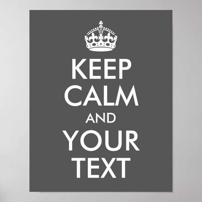 Design Your Own Keep Calm and Your Text Poster (Front)
