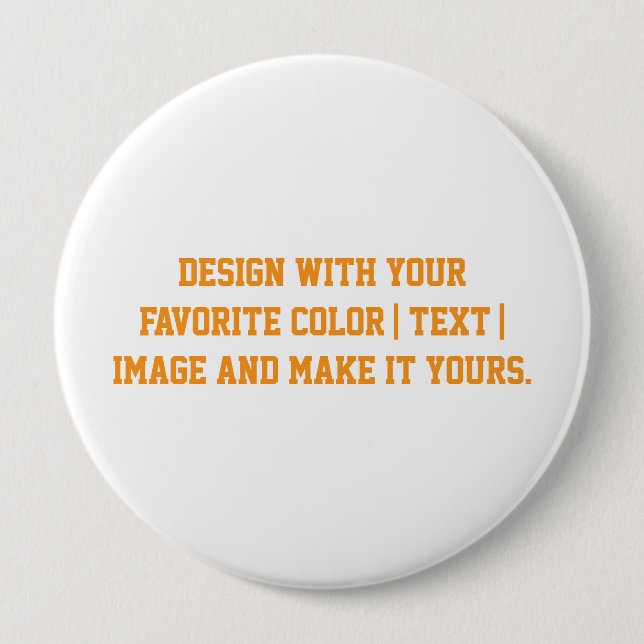 Design Your Own Round 4 inch Button (Front)
