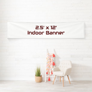 Design Your Own Simple 2.5' x 12' Indoor Vinyl Banner