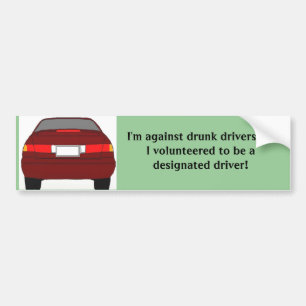 Designated driver Bumper Sticker