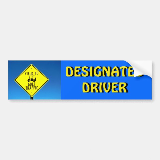 Designated Driver Yield To  Traffic -Golf Cart Bumper Sticker (Front)