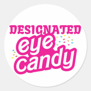 Designated eye candy classic round sticker