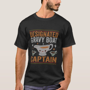 Designated Gravy Boat Captain Funny Ugly Thanksgiv T-Shirt