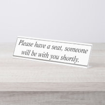 Desk sign, Please take a seat…