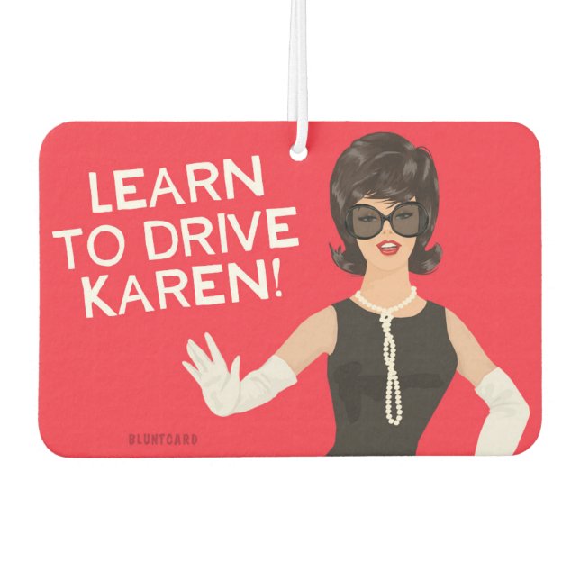 Désodorisant Pour Voiture Apprenez à conduire Karen ! - Drôle (Devant)