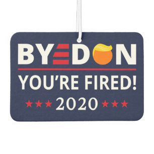 Désodorisant Pour Voiture ByeDon 2020 Vous êtes Fired Funny Biden Harris Art