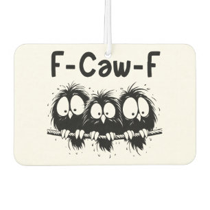Désodorisant Pour Voiture Cadeaux de citation d'oiseau drôle F-Caw-F 