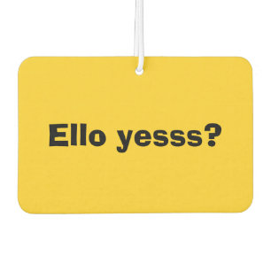 Désodorisant Pour Voiture Citation amusante d'Ello Yesss avec du texte noir