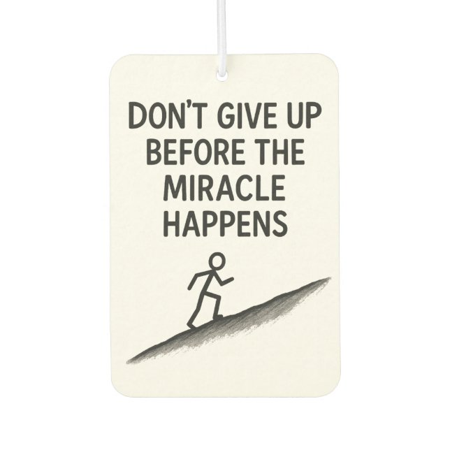 Désodorisant Pour Voiture citation motivationnelle ne renoncez pas miracle f (Devant)