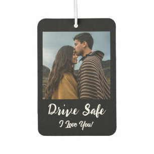 Désodorisant Pour Voiture Drive Safe, I Love You - Black Custom Photo