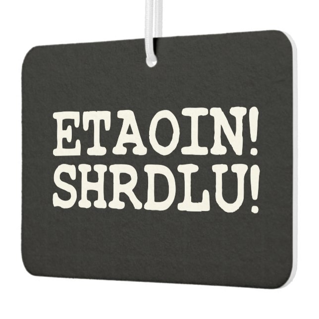 DÉSODORISANT POUR VOITURE ETAOIN ! SHRDLU ! (Gauche)