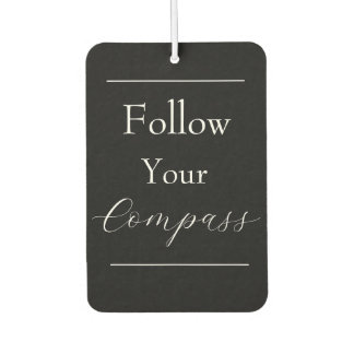 Désodorisant Pour Voiture "Follow Your Compass" Phrase