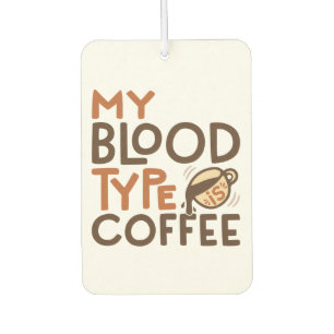Désodorisant Pour Voiture Graphique Type de Sang Café pour Cadeau d'Amateur