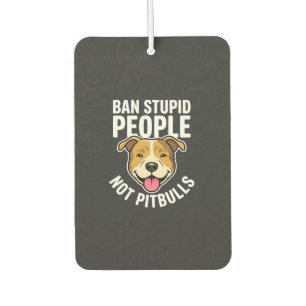 Désodorisant Pour Voiture Interdire les gens stupides pas Pitbulls Chien