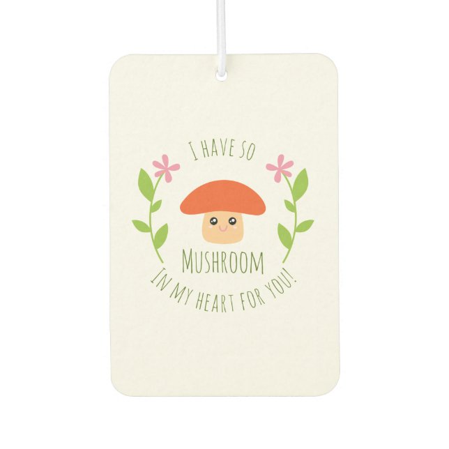 Désodorisant Pour Voiture J'Ai Tellement De Champignons Dans Mon Coeur Pour  (Devant)