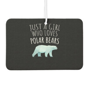 Désodorisant Pour Voiture Juste une fille qui aime les ours polaires Amoureu