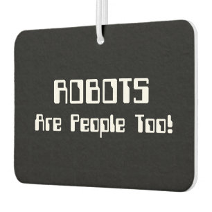 Désodorisant Pour Voiture Les ROBOTS Sont Aussi Des Gens !