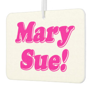 Désodorisant Pour Voiture Mary Sue !