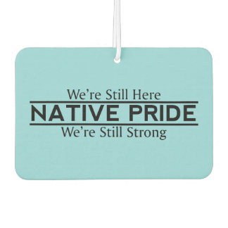 Désodorisant Pour Voiture Native Pride Still Here Still Strong Air Freshener