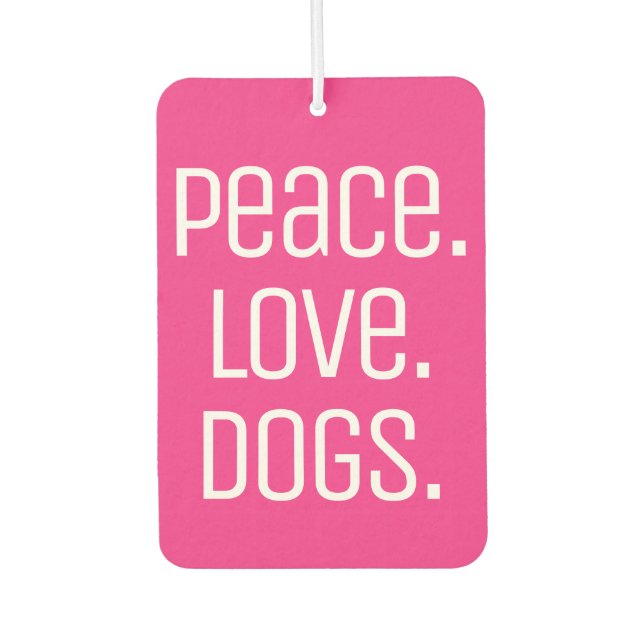 Désodorisant Pour Voiture PAIX pour le plaisir des cool. AMOUR. CHIENS | (Devant)