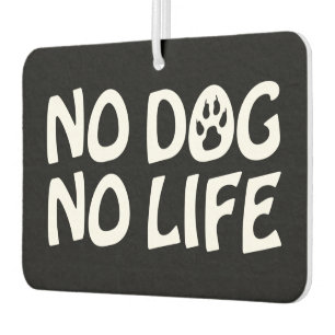 DÉSODORISANT POUR VOITURE PAS DE CHIEN PAS DE VIE AIR FRESHENER