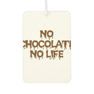 DÉSODORISANT POUR VOITURE PAS DE CHOCOLAT PAS DE VIE