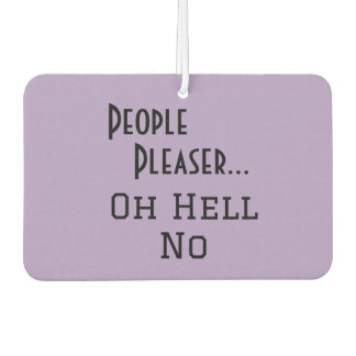 Désodorisant Pour Voiture "Plaisir pour les gens... Oh Hell No" drôle de phr