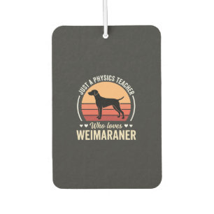 Désodorisant Pour Voiture Professeur de physique amateur de chien Weimaraner