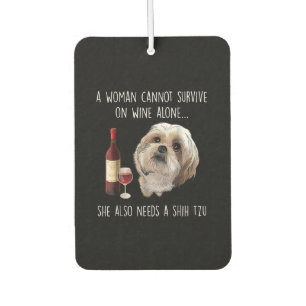 Désodorisant Pour Voiture Shih Tzu   A Woman Can't Survive On Wine Alone