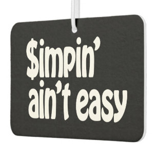 Désodorisant Pour Voiture Simpin' Ain't Easy