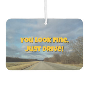 Désodorisant Pour Voiture Tu as l'air bien. Conduis !