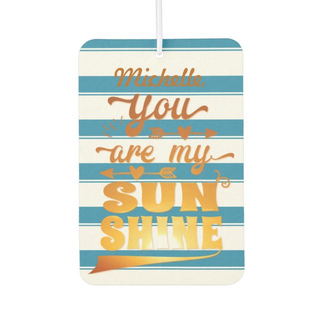 Désodorisant Pour Voiture Vous Êtes Mon Soleil Dit Personnalisé (Devant)