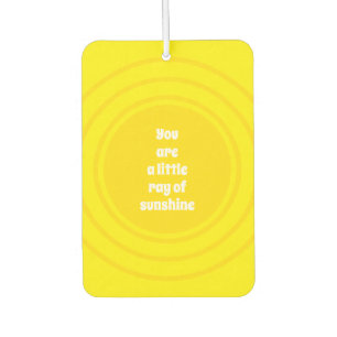 Désodorisant Pour Voiture You are a little Ray of Sunshine yellow sun custom