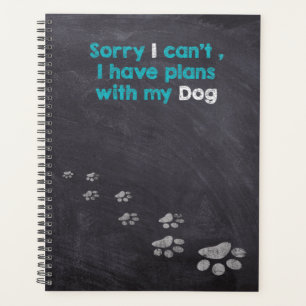 Désolé, je ne peux pas, j'ai des plans avec My Dog