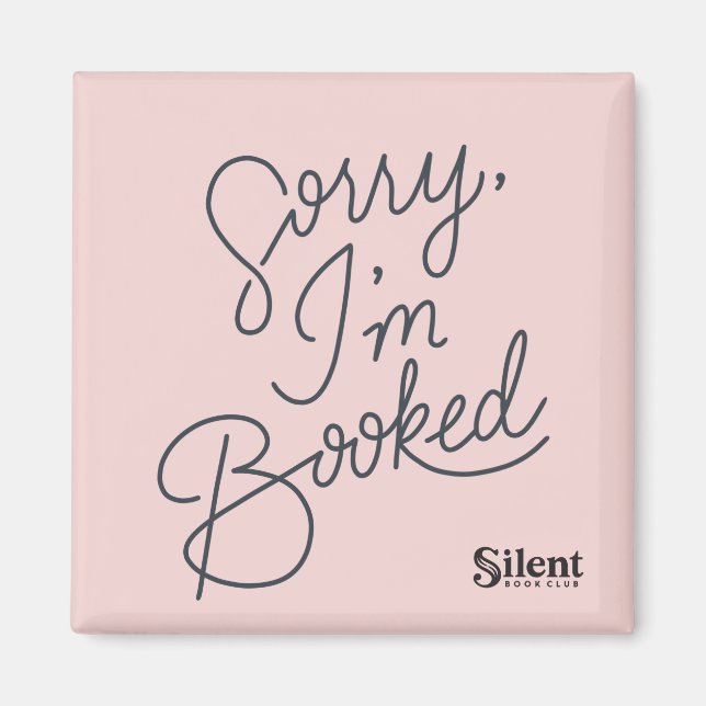 Désolé, je suis Booked Carré Magnet (Devant)