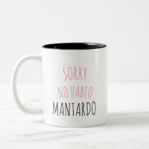 Désolé NO Hablo Mantardo Funny Coffee Mug