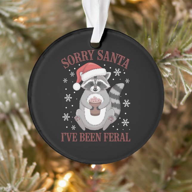 Désolé Père Noël Je suis Feral Christmas Raccoon (Arbre)