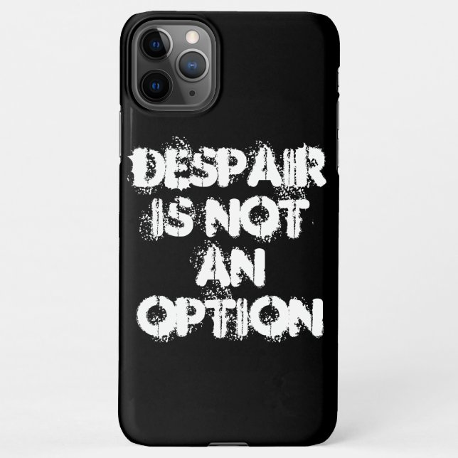 Despair is not an option black white faith quote iPhone case (Back)