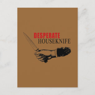 DESPERATE HOUSEKNIFE POSTCARD