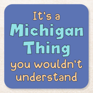 Dessous-de-verre Carré En Papier C'est une chose du Michigan