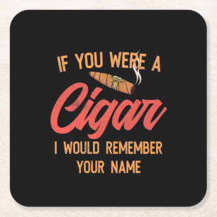 Dessous-de-verre Carré En Papier Cigar If You Were A Cigar