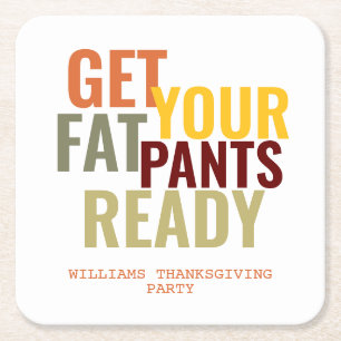 Dessous-de-verre Carré En Papier Drôle Préparez Vos Gros Pantalons Thanksgiving Cus